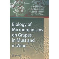 Biology of Microorganisms on Grapes in Must and in Wine Paperback, Springer