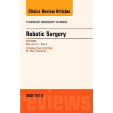 Robotic Surgery an Issue of Thoracic Surgery Clinics Hardcover, Elsevier