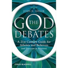 The God Debates: A 21st Century Guide for Atheists and Believers (and Everyone in Between) 平裝版, Wiley-Blackwell