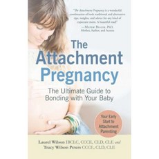The Attachment Pregnancy: The Ultimate Guide to Bonding with Your Baby Paperback, Adams Media Corporation