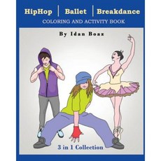 Hip Hop Ballet Breakdance: Coloring & Activity Book Paperback, Createspace Independent Publishing Platform