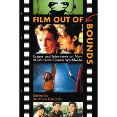 Film Out of Bounds: Essays and Interviews on Non-Mainstream Cinema Worldwide Paperback, McFarland & Company