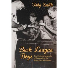 Bush League Boys: The Postwar Legends of Baseball in the American Southwest Paperback, University of New Mexico Press