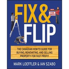 Fix & Flip: The Canadian How-To Guide for Buying Renovating and Selling Property for Fast Profit 平裝版, Wiley
