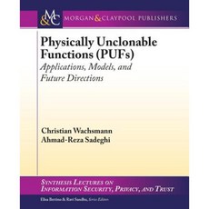 Physically Unclonable Functions (Pufs): Applications Models and Future Directions Paperback, Morgan & Claypool