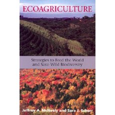 Ecoagriculture: Strategies to Feed the World and Save Wild Biodiversity Paperback, Island Press