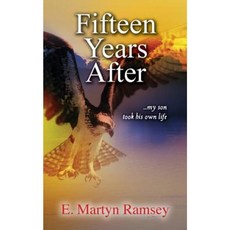 Fifteen Years After: ...My Son Took His Own Life Paperback, Edward Rayner