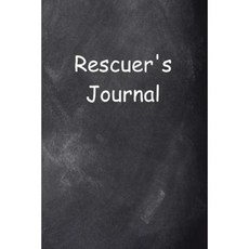 Rescuer's Journal Chalkboard Design: (Notebook Diary Blank Book) Paperback, Createspace Independent Publishing Platform