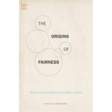 The Origins of Fairness: How Evolution Explains Our Moral Nature Hardcover, Oxford University Press, USA