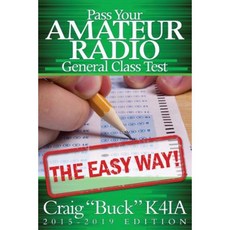 Pass Your Amateur Radio General Class Test - The Easy Way Paperback, Createspace Independent Publishing Platform