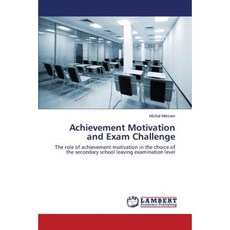 Achievement Motivation and Exam Challenge Paperback, LAP Lambert Academic Publishing
