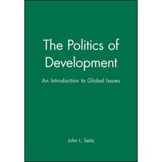 The Politics of Development: An Introduction to Global Issues Paperback, Wiley-Blackwell