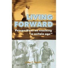 Living Forward: Perspectives on Reaching "A Certain Age" Paperback, Sorin Books
