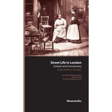 Street Life in London: Context and Commentary Hardcover, Museumsetc