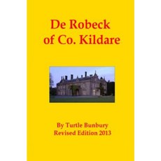 de Robeck of Co. Kildare Paperback, Createspace Independent Publishing Platform