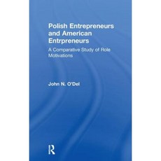 Polish Entrepreneurs and American Entrepreneurs: A Comparative Study of Role Motivations Paperback, Routledge