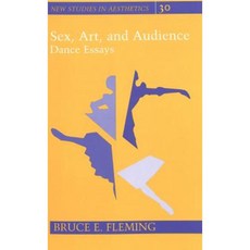 Sex Art and Audience: Dance Essays Paperback, Peter Lang Inc., International Academic Publi