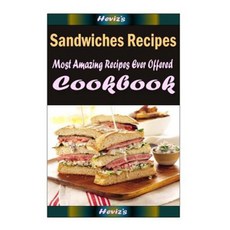 Sandwiches Recipes: Healthy and Easy Homemade for Your Best Friend Paperback, Createspace Independent Publishing Platform