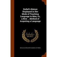 Dufief's Nature Displayed in Her Mode of Teaching Language to Man; Or a New ... Method of Acquiring a Language Hardcover, Arkose Press