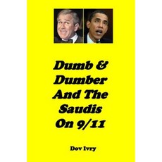 Dumb & Dumber and the Saudis on 9/11 Paperback, Createspace Independent Publishing Platform