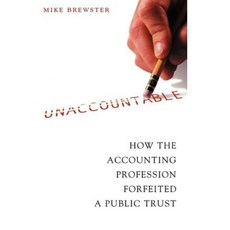 Unaccountable: How the Accounting Profession Forfeited a Public Trust 精裝版, Wiley