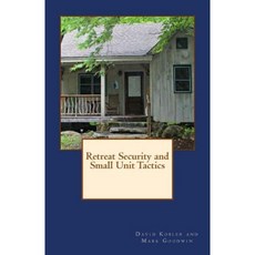 Retreat Security and Small Unit Tactics Paperback, Createspace Independent Publishing Platform