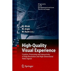 High-Quality Visual Experience: Creation Processing and Interactivity of High-Resolution and High-Dimensional Video Signals Hardcover, Springer