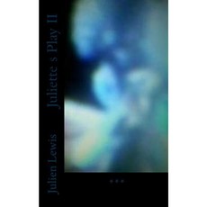 Juliette S Play II Paperback, Createspace Independent Publishing Platform