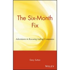The Six Month Fix: Adventures in Rescuing Failing Companies 精裝版, Wiley