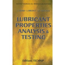 Lubricant Properties Analysis and Testing Hardcover, Editions Technips