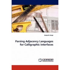 Parsing Adjacency Languages for Calligraphic Interfaces Paperback, LAP Lambert Academic Publishing