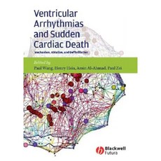 Ventricular Arrhythmias and Sudden Cardiac Death: Mechanism Ablation and Defibrillation Hardcover, Wiley-Blackwell