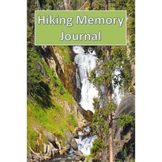 Hiking Memory Journal Paperback, Createspace Independent Publishing Platform