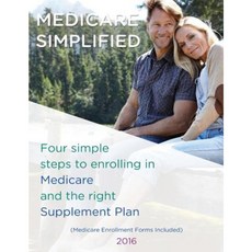 Medicare Simplified: 4 Steps to Enrolling Into Medicare and the Right Supplement Ins Plan Paperback, Westbrook