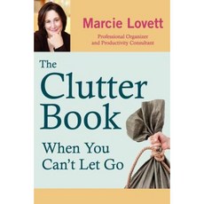 The Clutter Book: When You Can't Let Go Paperback, Portus Publishing
