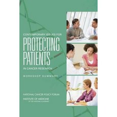 Contemporary Issues for Protecting Patients in Cancer Research: Workshop Summary Paperback, National Academies Press