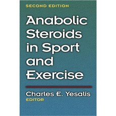 Anabolic Steroids in Sport and Exercise - 2nd Hardcover, Human Kinetics Publishers