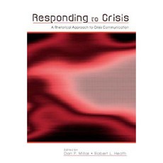 Responding to Crisis: A Rhetorical Approach to Crisis Communication Hardcover, Routledge