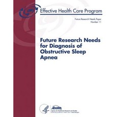 診斷阻塞性睡眠呼吸中止症的未來研究需求：未來研究需求第 11 號論文平裝本, 創造空間