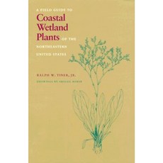 Field Guide to Coastal Wetland Plants of the Northeastern United States Paperback, University of Massachusetts Press
