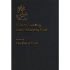 Reconstructing Ancient Maya Diet Hardcover, University of Utah Press