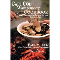 Cape Cod Wampanoag Cookbook: Traditional New England & Indian Recipes Images & Lore Paperback, Clear Light Publishing