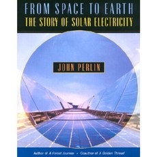 From Space to Earth: The Story of Solar Electricity Paperback, Harvard University Press