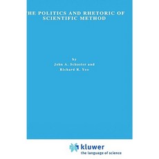 The Politics and Rhetoric of Scientific Method: Historical Studies Hardcover, Springer