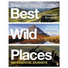 Britain and Ireland's Best Wild Places: 500 Essential Journeys Paperback, Penguin Books