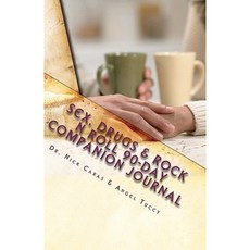 Sex Drugs & Rock N Roll 90-Day Companion Journal: 3 Keys for a Healthier Lifestyle Paperback, Createspace
