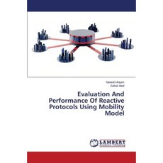 Evaluation and Performance of Reactive Protocols Using Mobility Model Paperback, LAP Lambert Academic Publishing