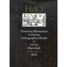 Narrative Illustration in Persian Lithographed Books Hardcover, Brill