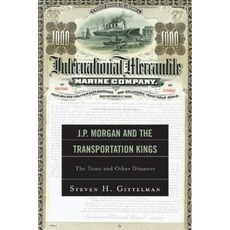 J.P. Morgan and the Transportation Kings: The Titanic and Other Disasters Paperback, University Press of America