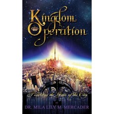 Kingdom Operation: Possessing the Gates of the City Hardcover, Xulon Press